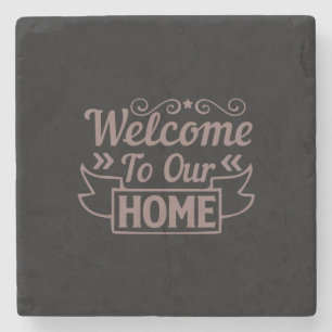 Coffee Art Welcome To Our Home Stone Coaster