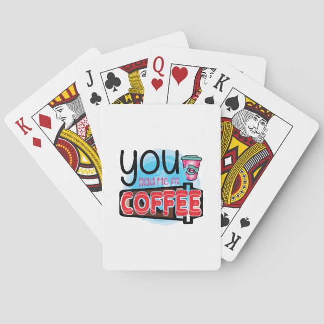 Coffee Art You Had Me At Coffee Playing Cards (Back)