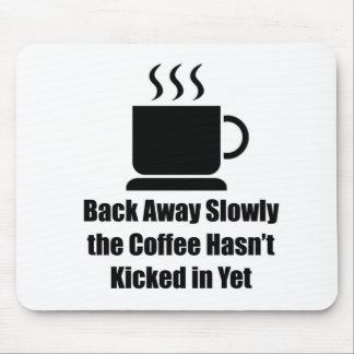 Coffee-Back Away Slowly Mouse Mat