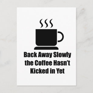 Coffee-Back Away Slowly Postcard