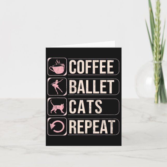 Coffee Ballet Cats Repeat Funny Dancing Dancer  Card (Front)