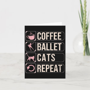 Coffee Ballet Cats Repeat Funny Dancing Dancer Card