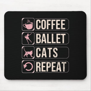 Coffee Ballet Cats Repeat Funny Dancing Dancer  Mouse Mat