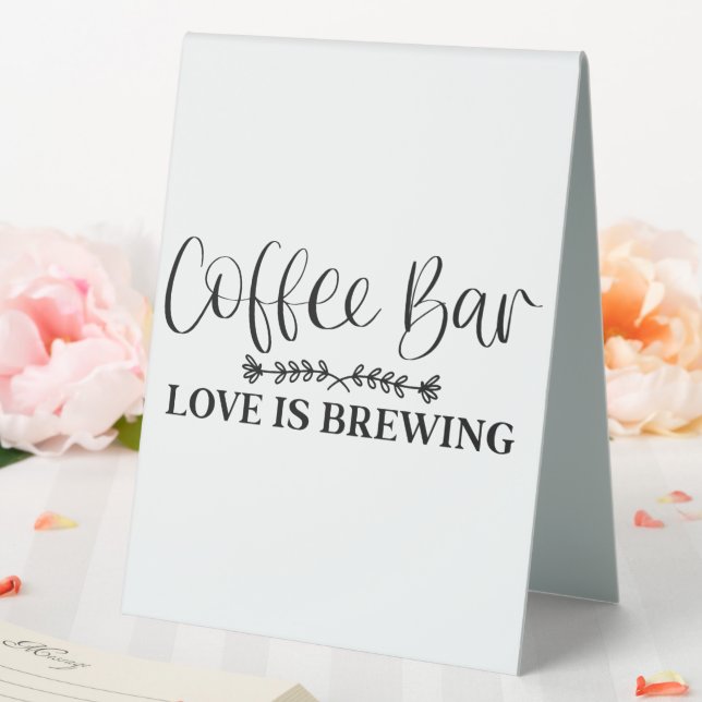 Coffee Bar Love Is Brewing Table Tent Sign (In SItu (Wedding))