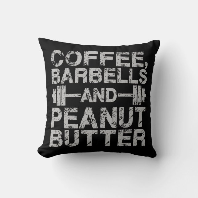 Coffee, Barbells and Peanut Butter - Funny Workout Cushion (Front)