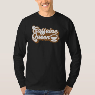 Coffee Barista - Men Women - Coffeine Queen T-Shirt