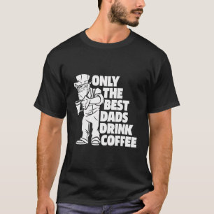 Coffee Barista - Roasting Cafe Roaster Coffee Dad T-Shirt