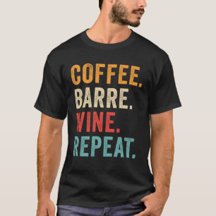 Coffee Barre Wine Repeat Retro Distressed Workout T-Shirt