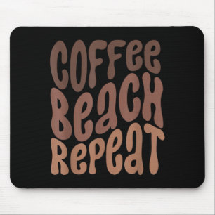 Coffee Beach Repeat Summertime Vacation Summer Mouse Mat
