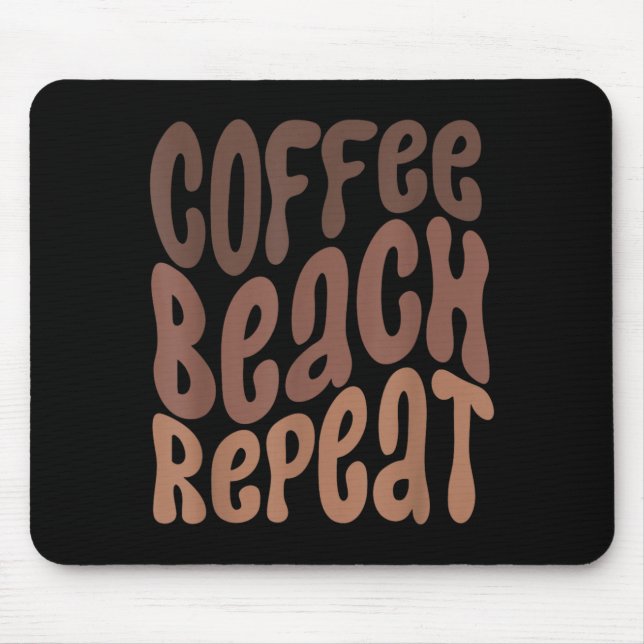 Coffee Beach Repeat Summertime Vacation Summer Mouse Mat (Front)