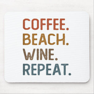 Coffee Beach Wine Repeat Funny Wine Coffee Beach S Mouse Mat