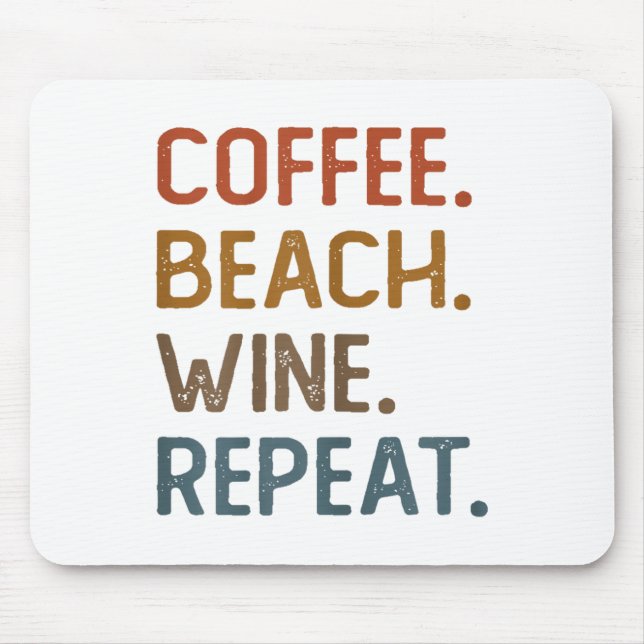 Coffee Beach Wine Repeat Funny Wine Coffee Beach S Mouse Mat (Front)