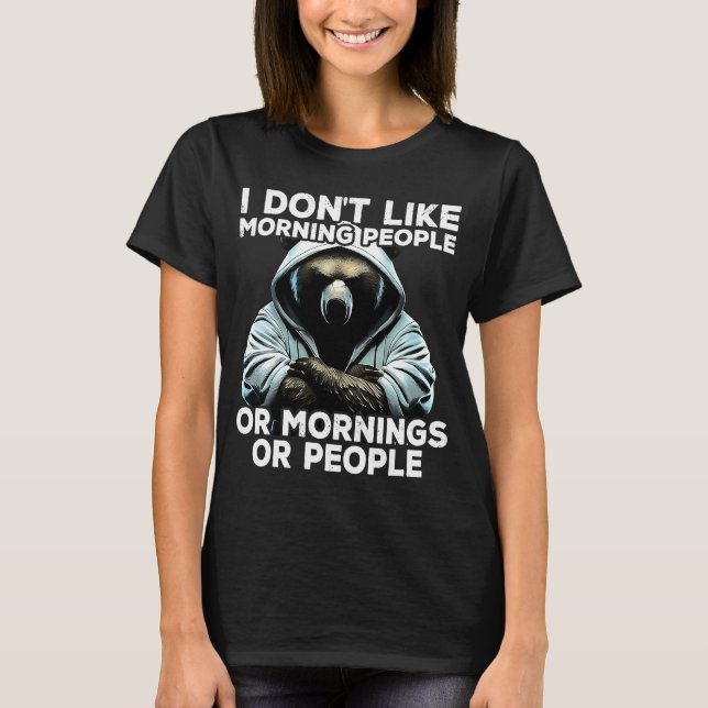 Coffee Bear I I dont like morning people T-Shirt (Front)