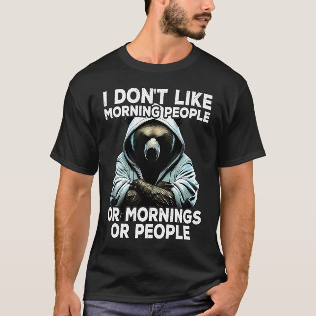 Coffee Bear I I dont like morning people T-Shirt (Front)