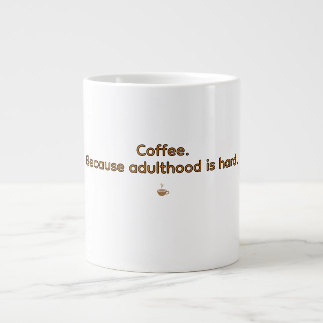 Coffee Because Adulthood is Hard – Funny Coffee  Large Coffee Mug (Front)