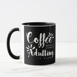 Coffee Because Adulting is Hard brush Mug
