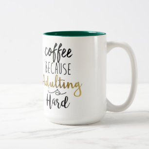 Coffee Because Adulting Is Hard Chic Typography Two-Tone Coffee Mug