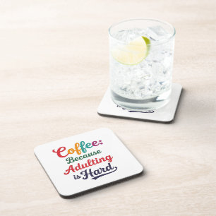 Coffee: Because Adulting Is Hard Coaster