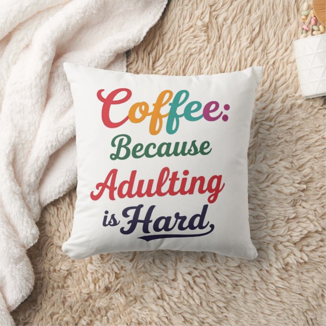 Coffee: Because Adulting Is Hard Cushion (Blanket)