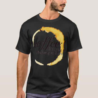 Coffee Because Adulting Is Hard Design T-Shirt