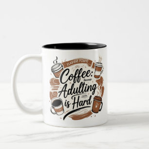 Coffee: Because Adulting is Hard for coffee lovers Two-Tone Coffee Mug