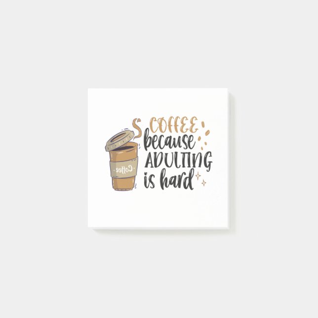 Coffee Because Adulting Is Hard Funny Coffeine Post-it Notes (Front)