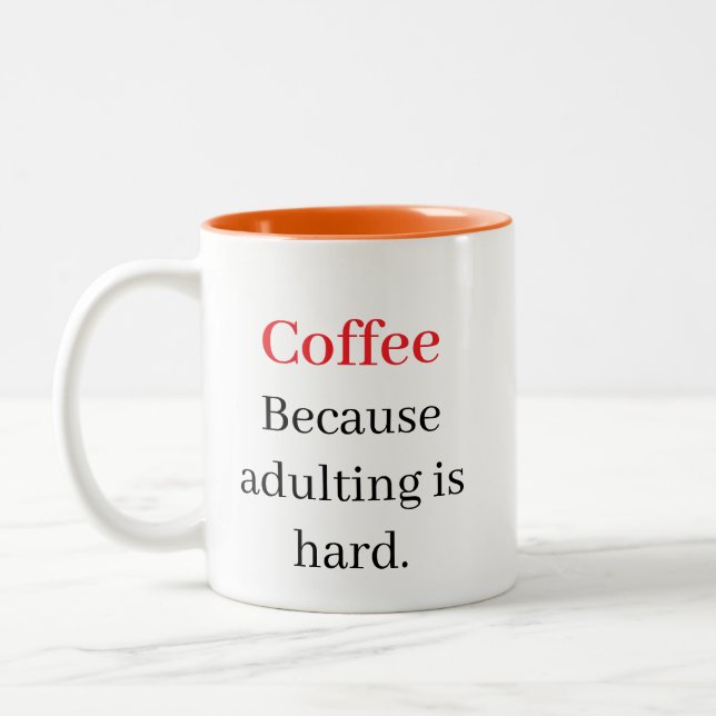 Coffee: Because Adulting is Hard funny Two-Tone Coffee Mug (Left)