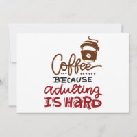 Coffee Because Adulting Is Hard