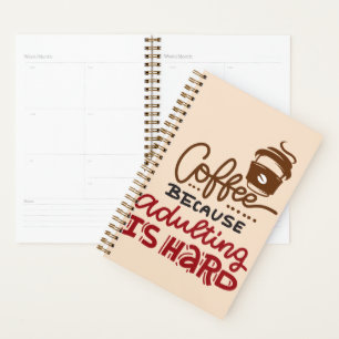 Coffee Because Adulting Is Hard Planner