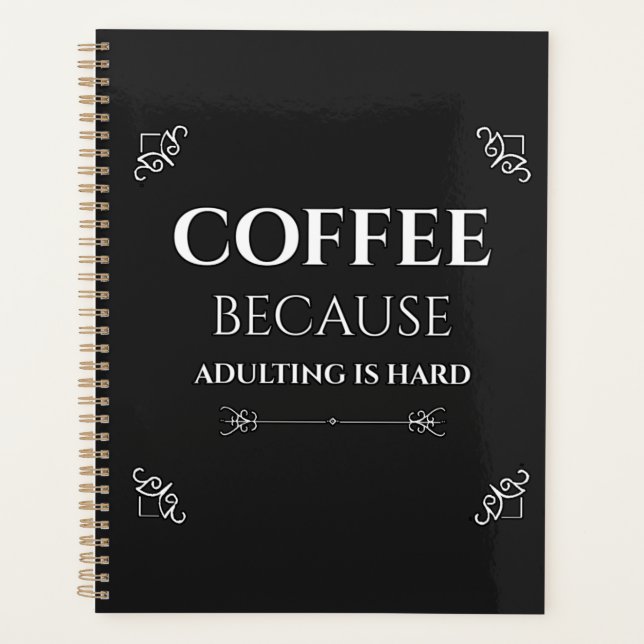 Coffee because adulting is hard planner (Front)