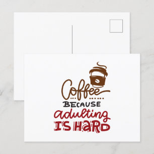 Coffee Because Adulting Is Hard Postcard