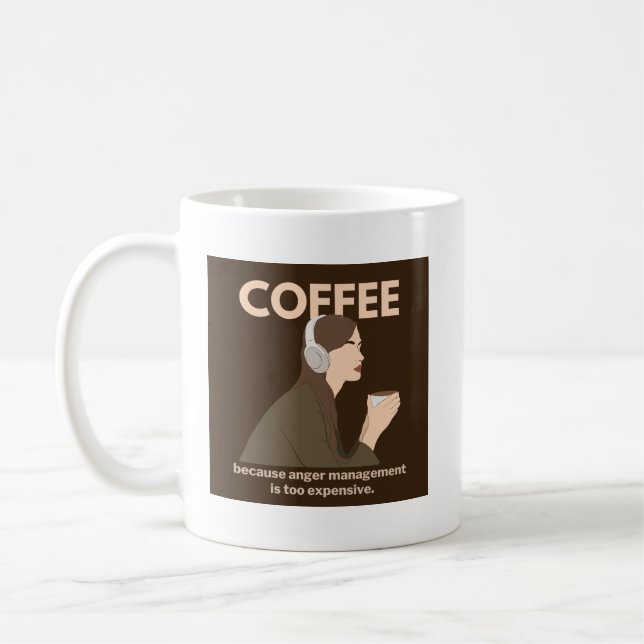 Coffee: Because anger management is too expensive. Coffee Mug (Left)