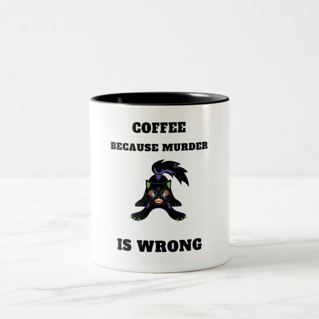   Coffee Because murder is Wrong Coffee Mug (Center)