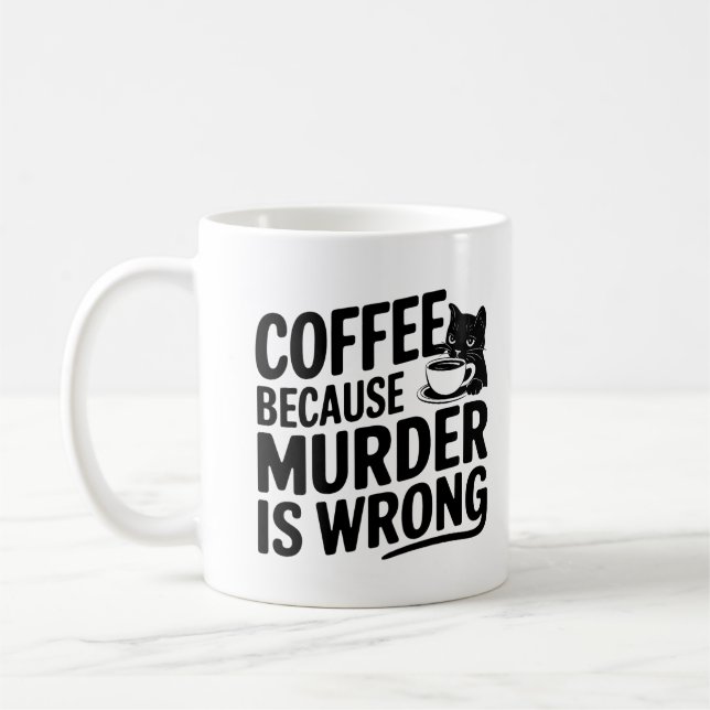 Coffee Because Murder is Wrong Funny Black Cat  Mug (Left)