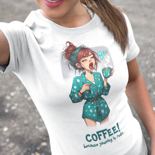 Coffee because yawning is rude T-Shirt