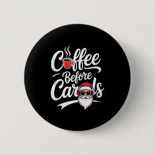Coffee Before Carols Funny Caffeine Lover Christma 6 Cm Round Badge