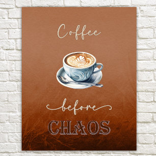 Coffee Before Chaos Rustic Cosy Poster