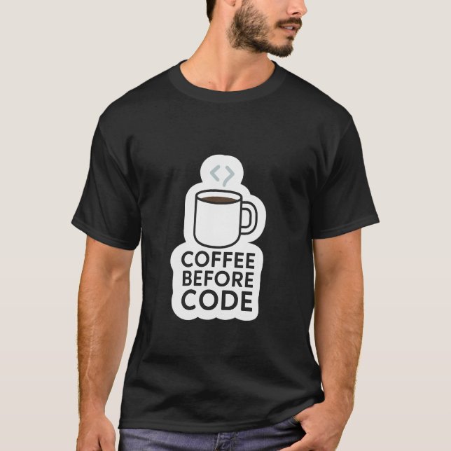 Coffee Before Code — Minimal Mug with Code Steam T-Shirt (Front)