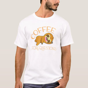 Coffee Before Questions Sloth T-Shirt