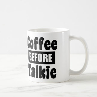 Coffee Before Talkie Coffee Mug