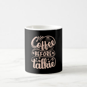 Coffee Before Talkie Coffee Mug