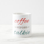 Coffee Before Talkie Funny Typography Modern Coffee Mug<br><div class="desc">Coffee Before Talkie Funny Typography Modern</div>