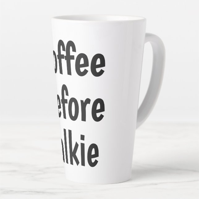 coffee before talkie latte mug (Right Angle)