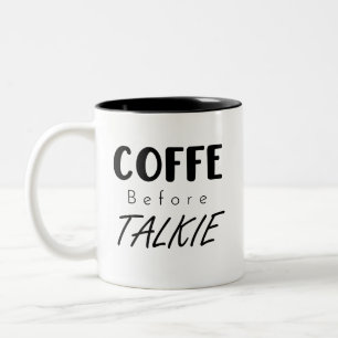 Coffee Before Talkie Mug – Funny Coffee Lovers Cup