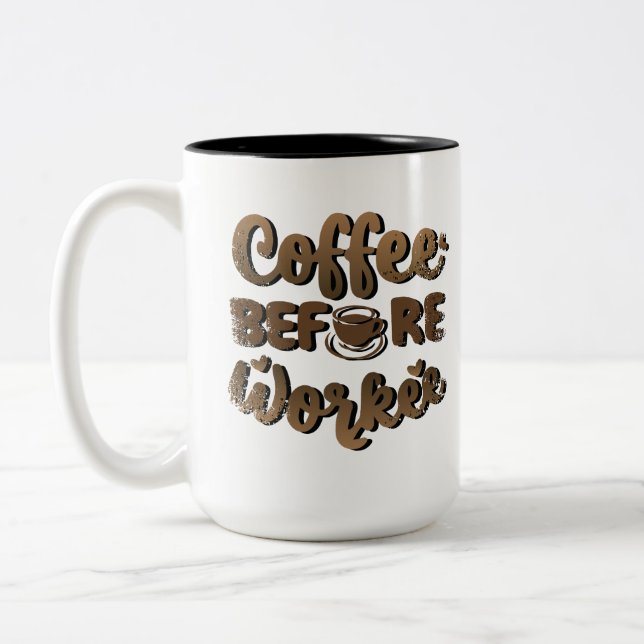 Coffee before workee funny Two-Tone coffee mug (Left)