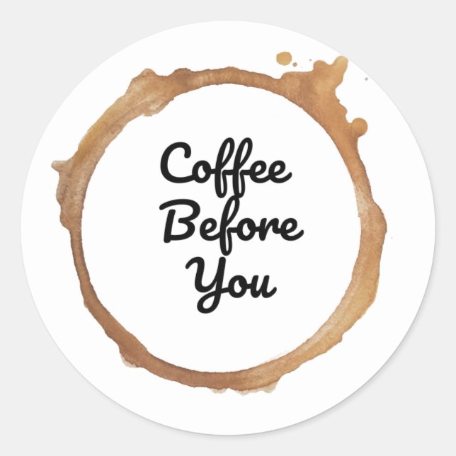 Coffee Before You | First Coffee Stickers (Front)