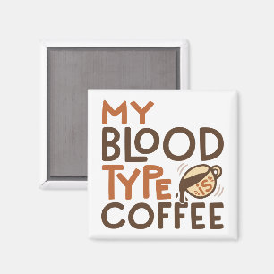Coffee Blood Type Graphic for Coffee Lover Gift Magnet