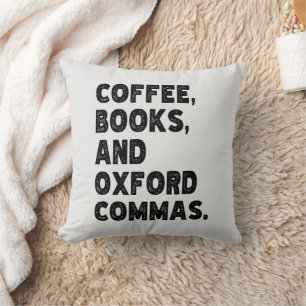 Coffee Books And Oxford Commas Cool Teacher Funny Cushion