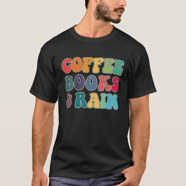 Coffee Books and Rain T-Shirt (Front)