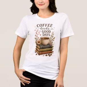 Coffee Books Good Days Tri-Blend Shirt